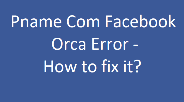 Pname Com Facebook Orca
